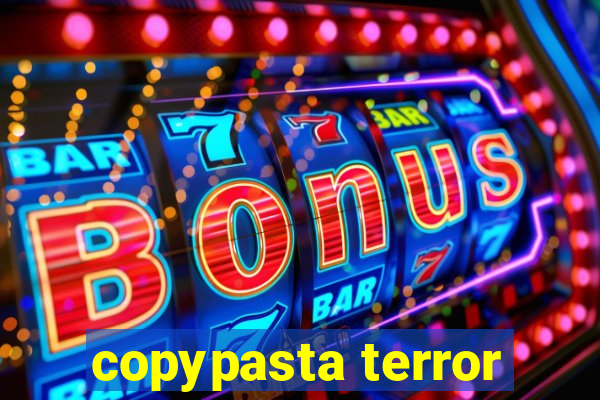 copypasta terror